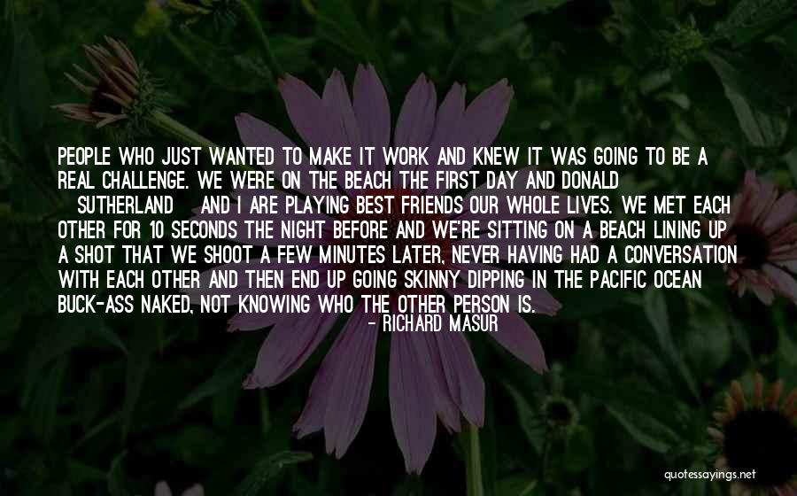 It Was The Best Day Quotes By Richard Masur It Was The Best Day Quotes By Richard Masur