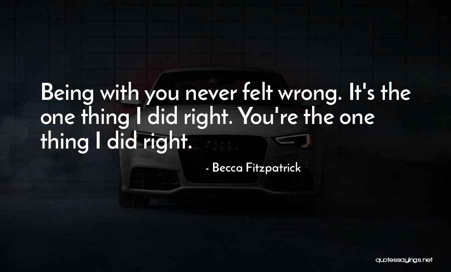 It Was Wrong But It Felt So Right Quotes By Becca Fitzpatrick It Was Wrong But It Felt So Right Quotes By Becca Fitzpatrick