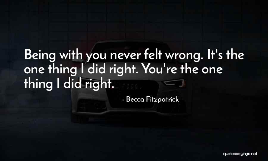 It Was Wrong But It Felt So Right Quotes By Becca Fitzpatrick