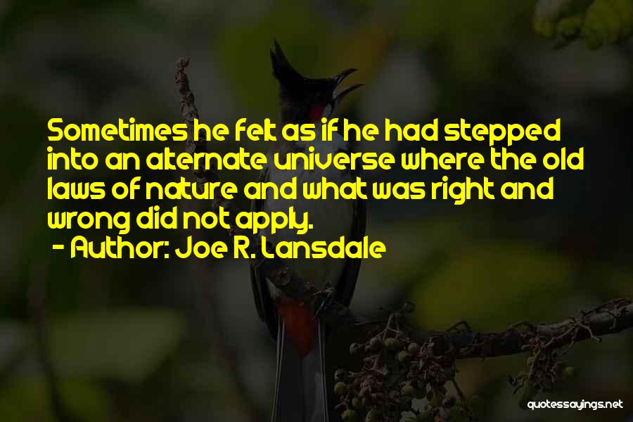It Was Wrong But It Felt So Right Quotes By Joe R. Lansdale