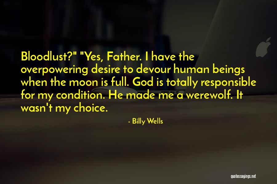 It Wasn't My Choice Quotes By Billy Wells It Wasn't My Choice Quotes By Billy Wells