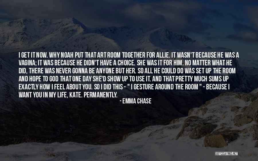 It Wasn't My Choice Quotes By Emma Chase It Wasn't My Choice Quotes By Emma Chase