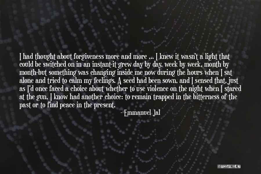 It Wasn't My Choice Quotes By Emmanuel Jal It Wasn't My Choice Quotes By Emmanuel Jal