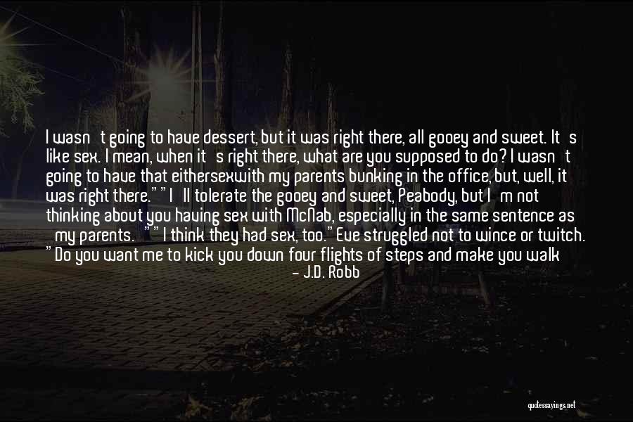 It Wasn't My Choice Quotes By J.D. Robb It Wasn't My Choice Quotes By J.D. Robb