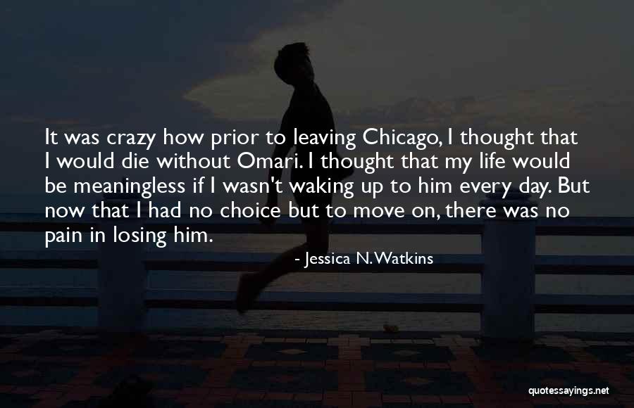 It Wasn't My Choice Quotes By Jessica N. Watkins It Wasn't My Choice Quotes By Jessica N. Watkins