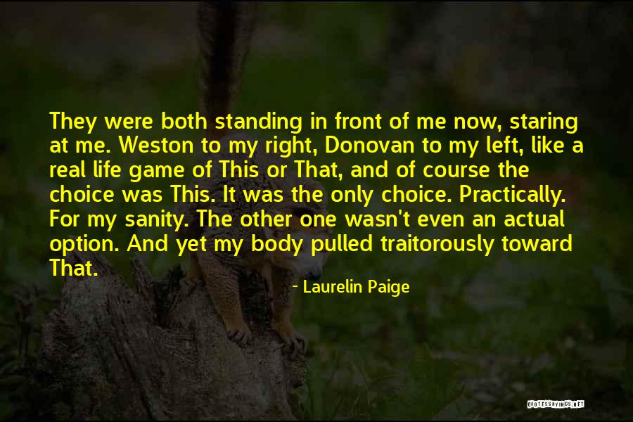 It Wasn't My Choice Quotes By Laurelin Paige It Wasn't My Choice Quotes By Laurelin Paige