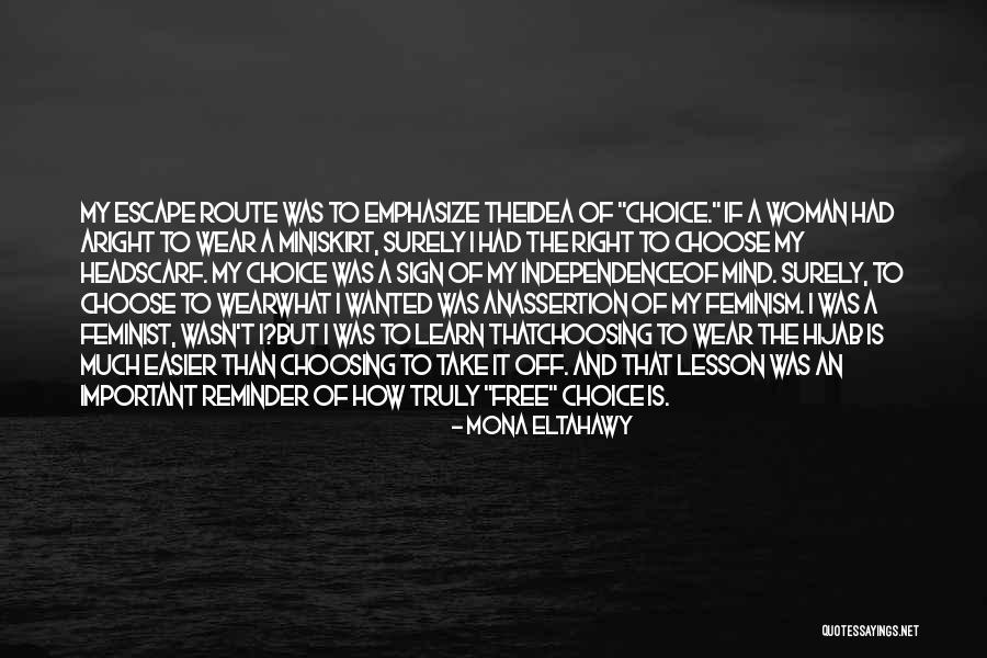 It Wasn't My Choice Quotes By Mona Eltahawy It Wasn't My Choice Quotes By Mona Eltahawy