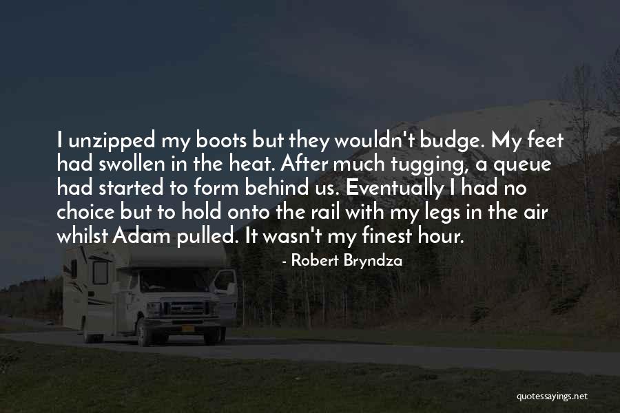 It Wasn't My Choice Quotes By Robert Bryndza It Wasn't My Choice Quotes By Robert Bryndza