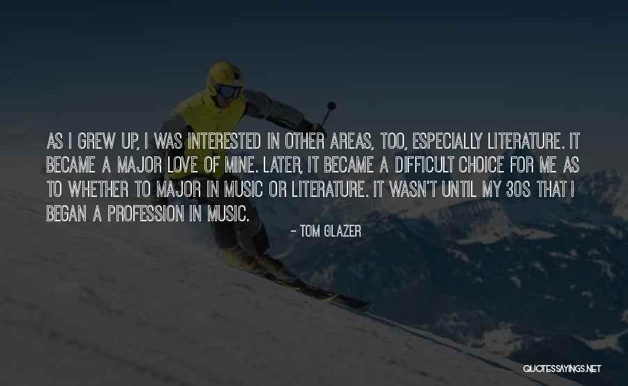 It Wasn't My Choice Quotes By Tom Glazer It Wasn't My Choice Quotes By Tom Glazer