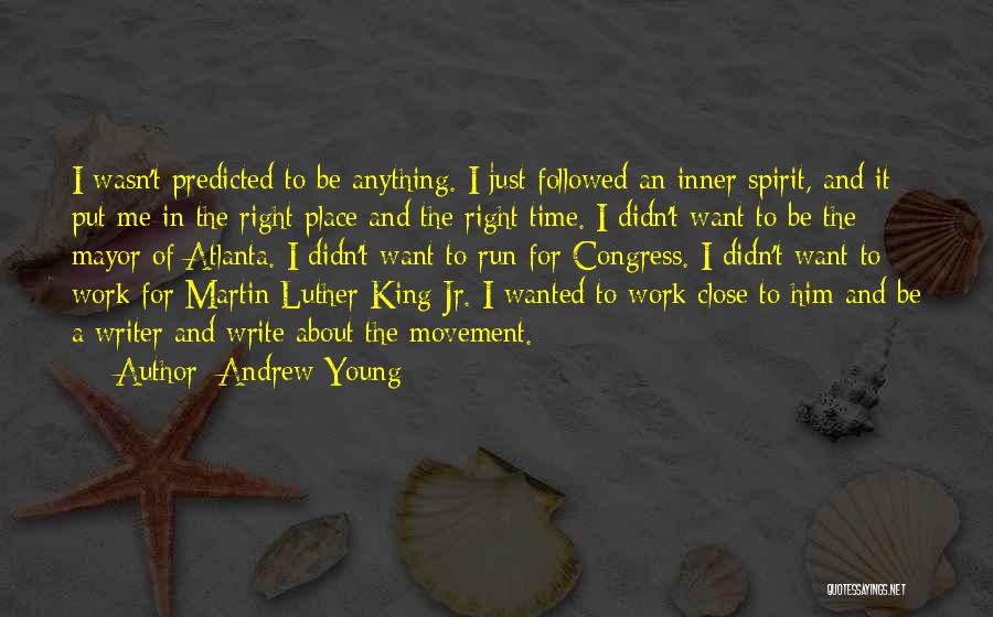 It Wasn't The Right Time For Us Quotes By Andrew Young