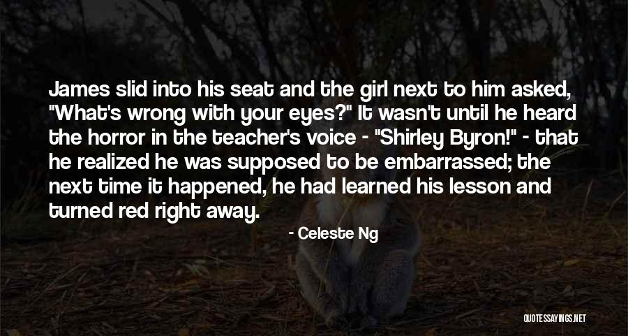 It Wasn't The Right Time For Us Quotes By Celeste Ng