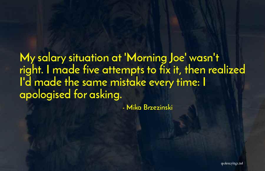 It Wasn't The Right Time For Us Quotes By Mika Brzezinski