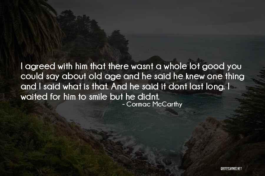 It Wasnt You Quotes By Cormac McCarthy It Wasnt You Quotes By Cormac McCarthy
