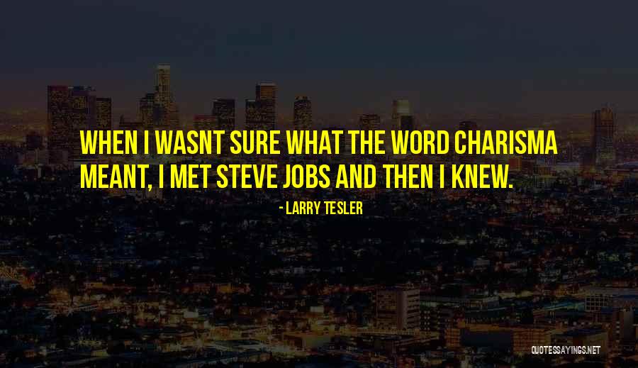 It Wasnt You Quotes By Larry Tesler It Wasnt You Quotes By Larry Tesler