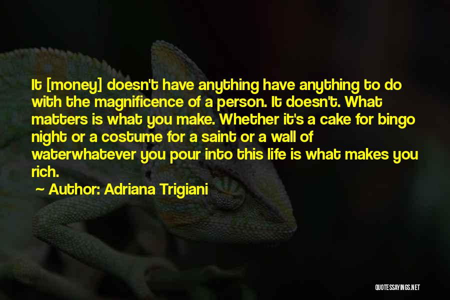 It What You Do Quotes By Adriana Trigiani