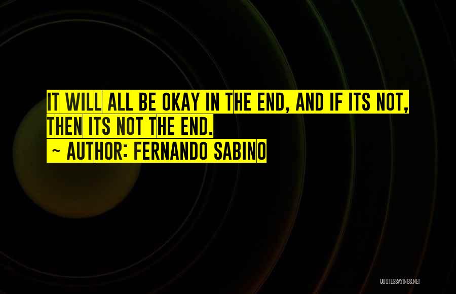 It Will All Be Okay Quotes By Fernando Sabino