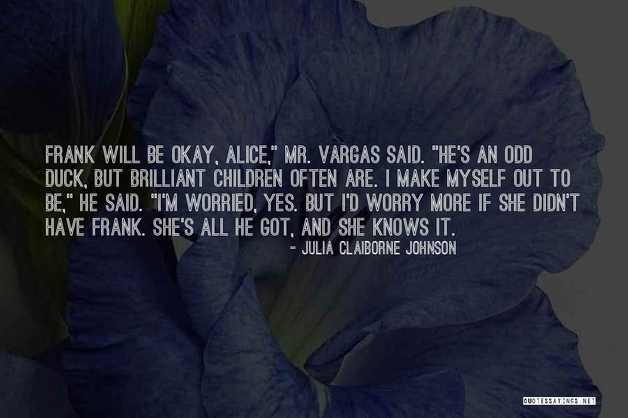 It Will All Be Okay Quotes By Julia Claiborne Johnson