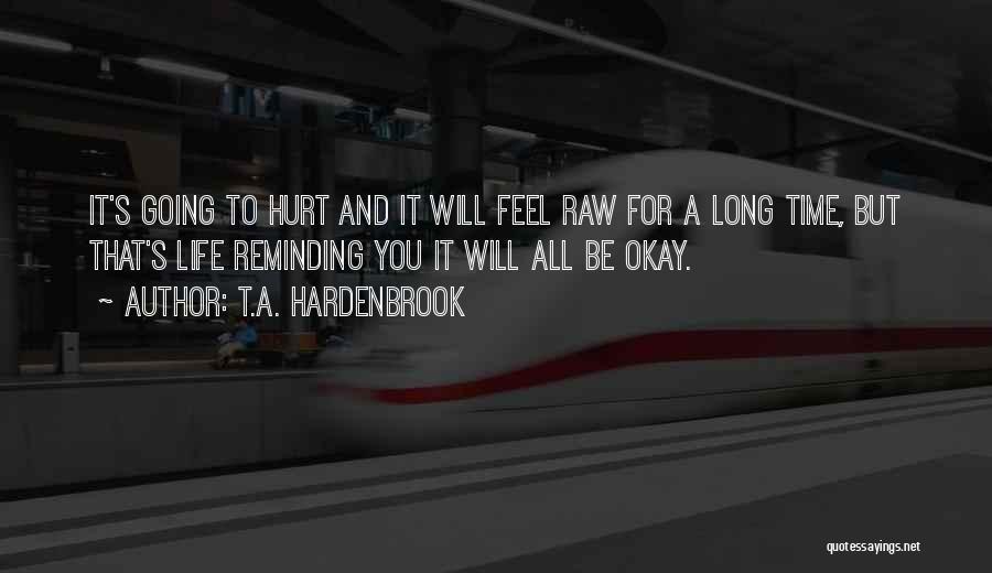 It Will All Be Okay Quotes By T.A. Hardenbrook