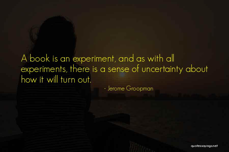 It Will All Turn Out Quotes By Jerome Groopman It Will All Turn Out Quotes By Jerome Groopman