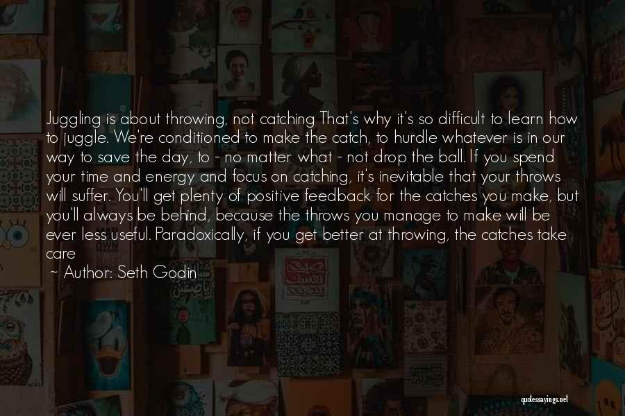 It Will Always Get Better Quotes By Seth Godin