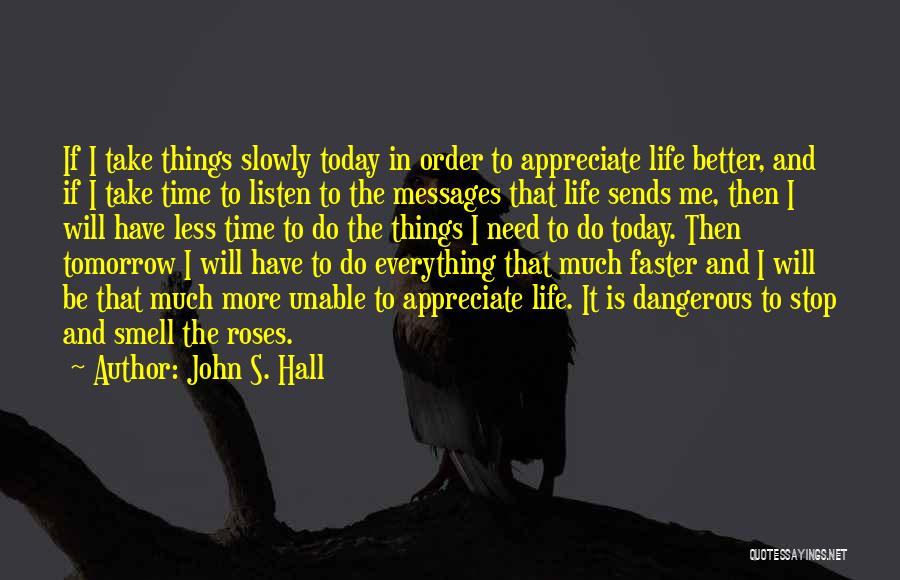 It Will Be Better Tomorrow Quotes By John S. Hall