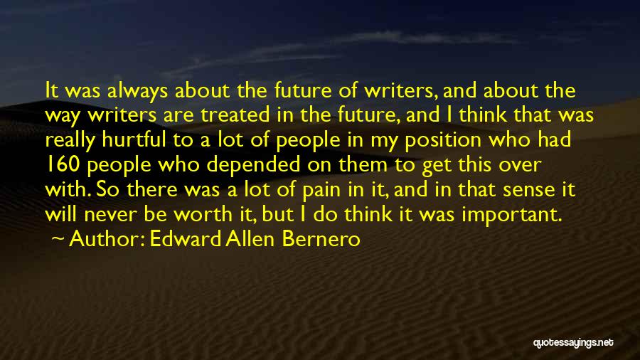 It Will Be Worth It Quotes By Edward Allen Bernero