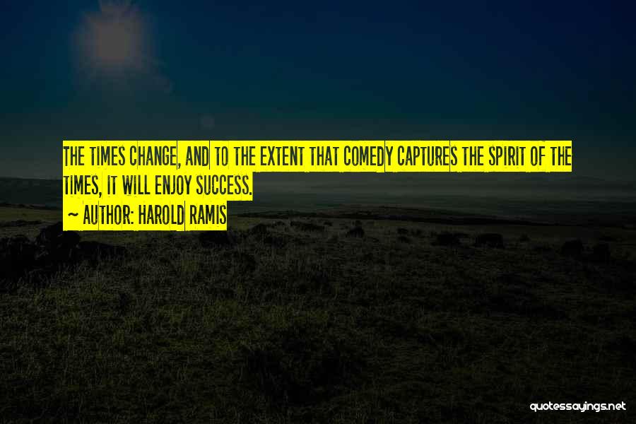 It Will Change Quotes By Harold Ramis