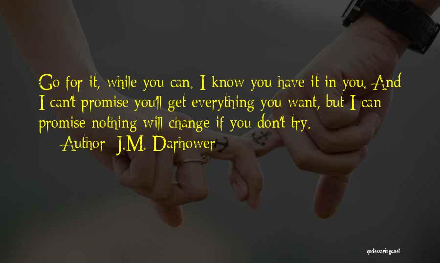 It Will Change Quotes By J.M. Darhower