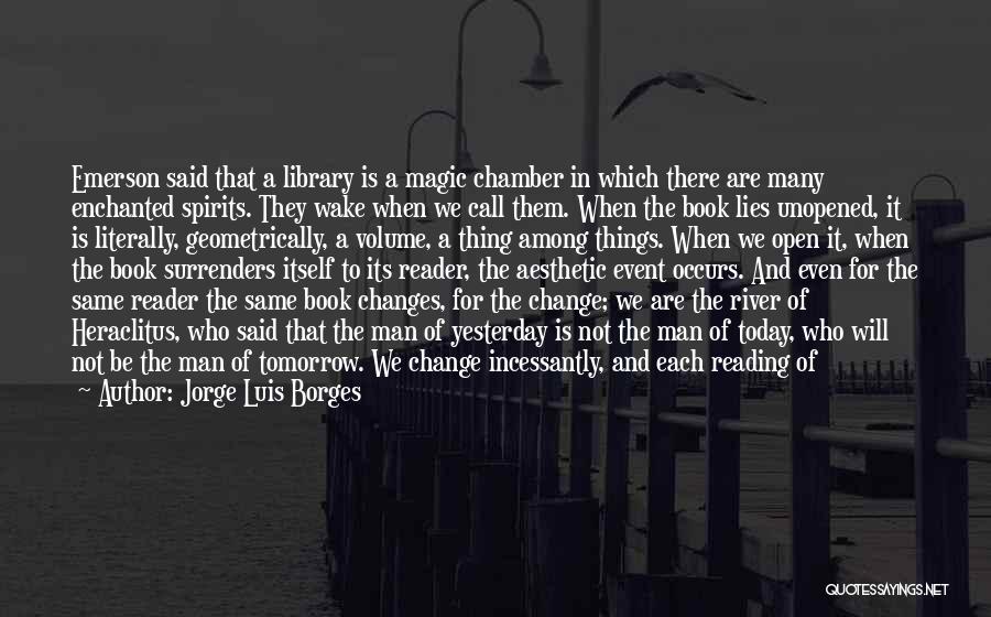 It Will Change Quotes By Jorge Luis Borges