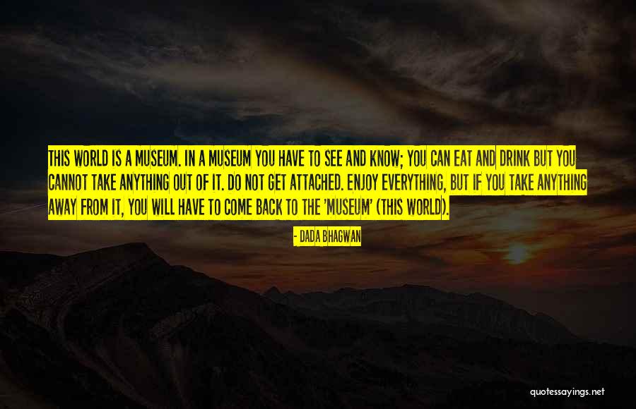 It Will Come Back Quotes By Dada Bhagwan It Will Come Back Quotes By Dada Bhagwan