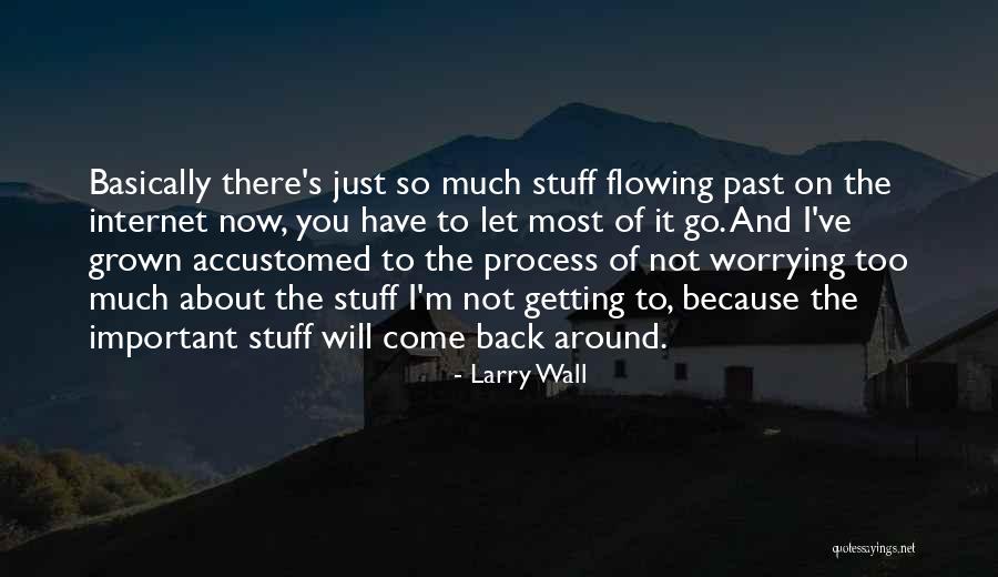 It Will Come Back Quotes By Larry Wall