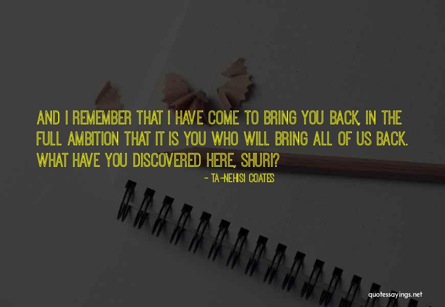 It Will Come Back Quotes By Ta-Nehisi Coates It Will Come Back Quotes By Ta-Nehisi Coates