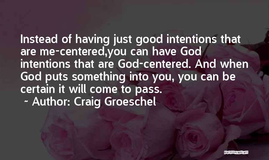 It Will Come To Pass Quotes By Craig Groeschel