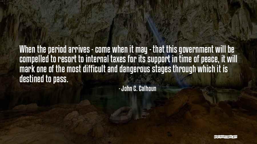 It Will Come To Pass Quotes By John C. Calhoun It Will Come To Pass Quotes By John C. Calhoun