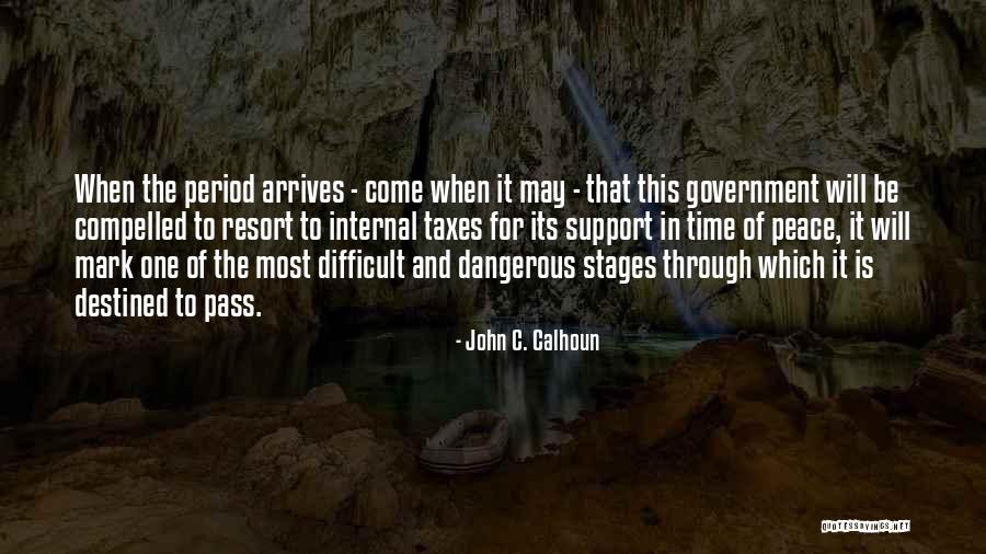 It Will Come To Pass Quotes By John C. Calhoun