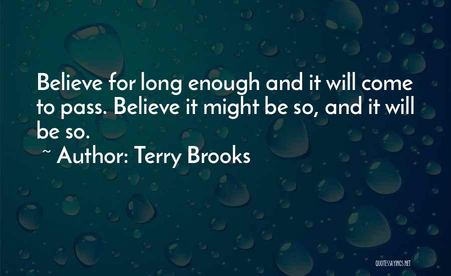 It Will Come To Pass Quotes By Terry Brooks