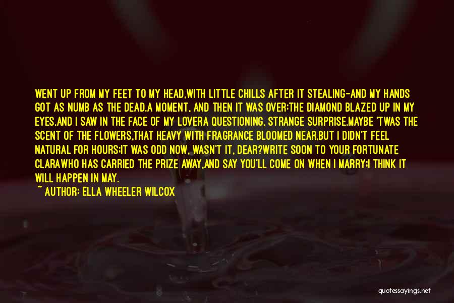 It Will Happen Soon Quotes By Ella Wheeler Wilcox