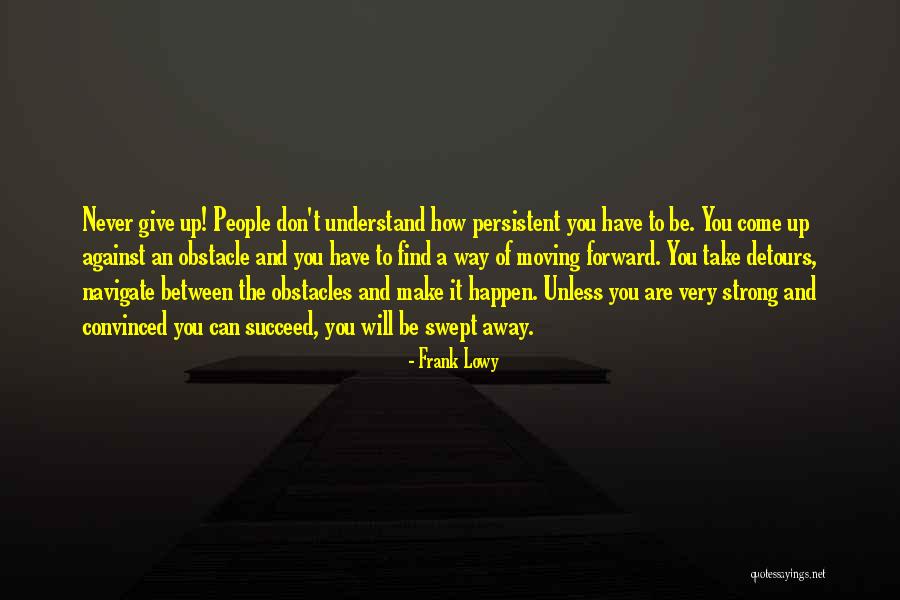 It Will Never Happen Quotes By Frank Lowy It Will Never Happen Quotes By Frank Lowy