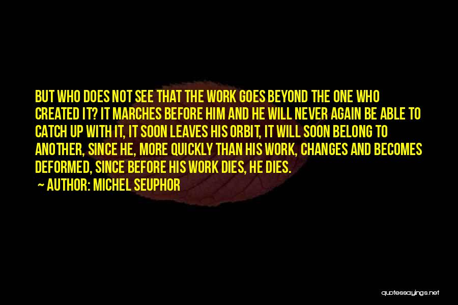 It Will Never Work Quotes By Michel Seuphor