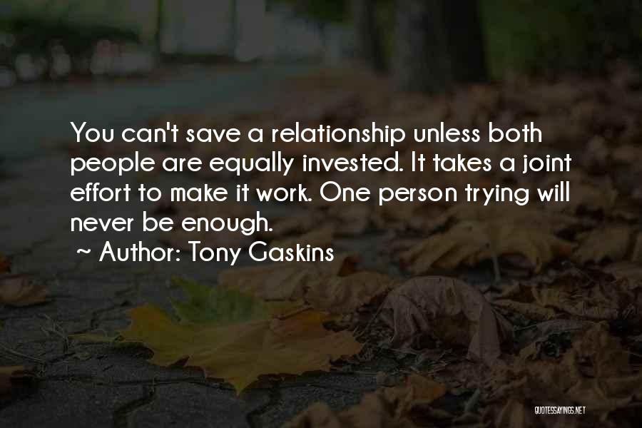 It Will Never Work Quotes By Tony Gaskins