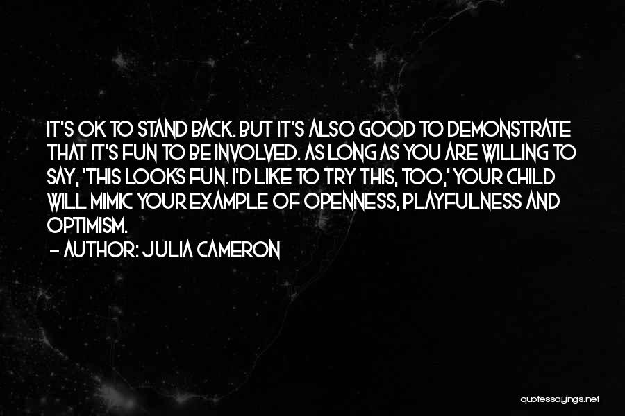 It Will Ok Quotes By Julia Cameron