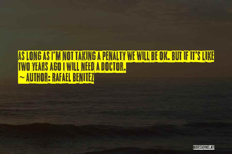 It Will Ok Quotes By Rafael Benitez