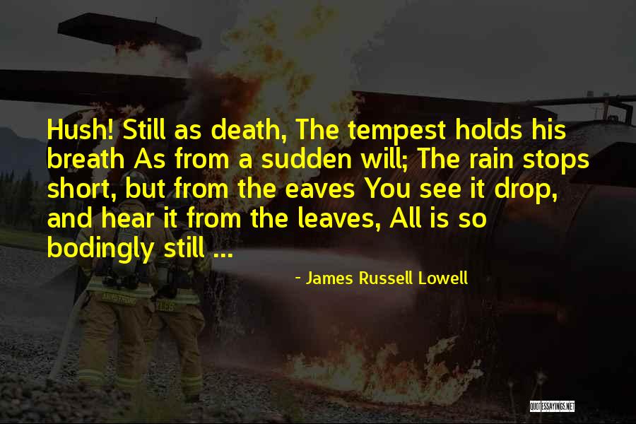 It Will Rain Quotes By James Russell Lowell It Will Rain Quotes By James Russell Lowell