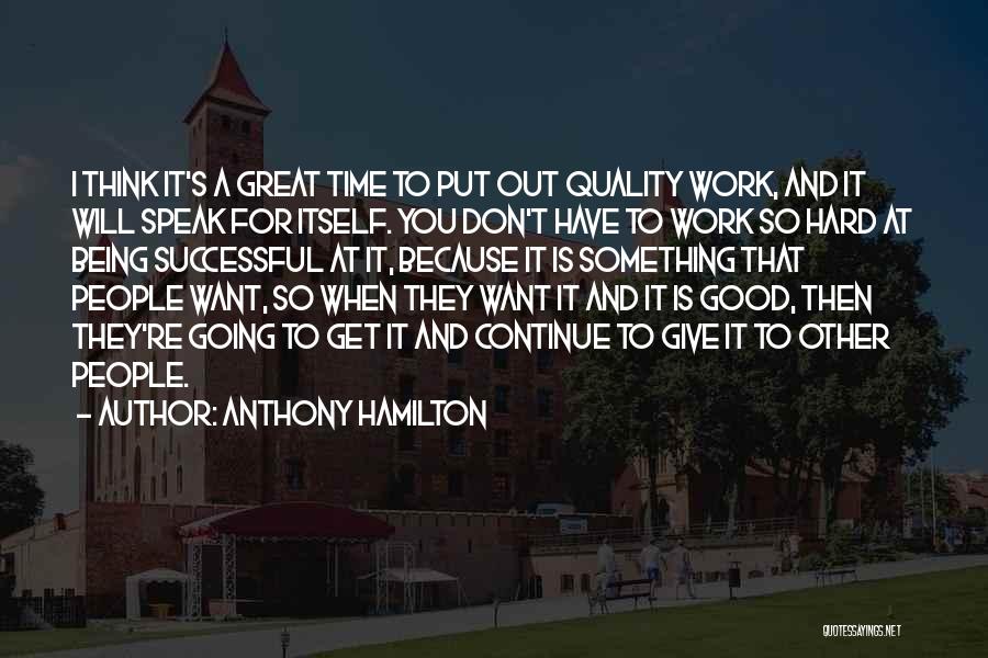 It Will Work Itself Out Quotes By Anthony Hamilton