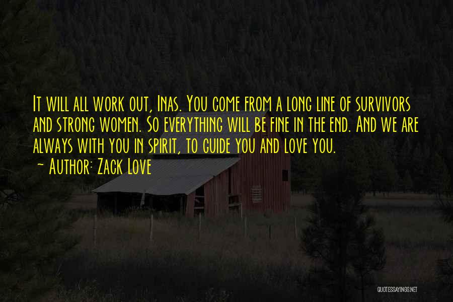 It Will Work Out In The End Quotes By Zack Love