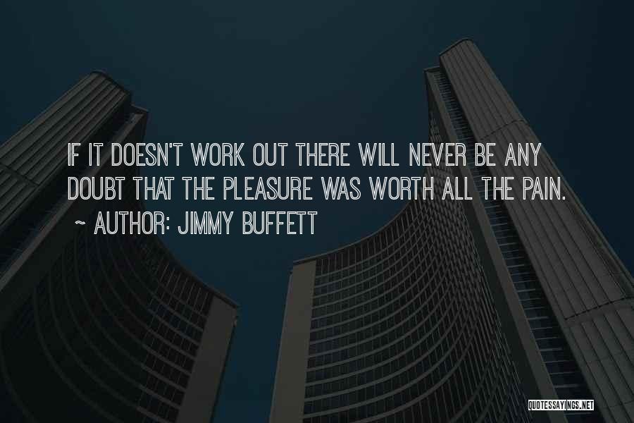 It Will Work Quotes By Jimmy Buffett