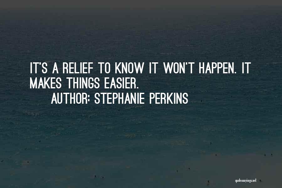 It Won't Happen Quotes By Stephanie Perkins