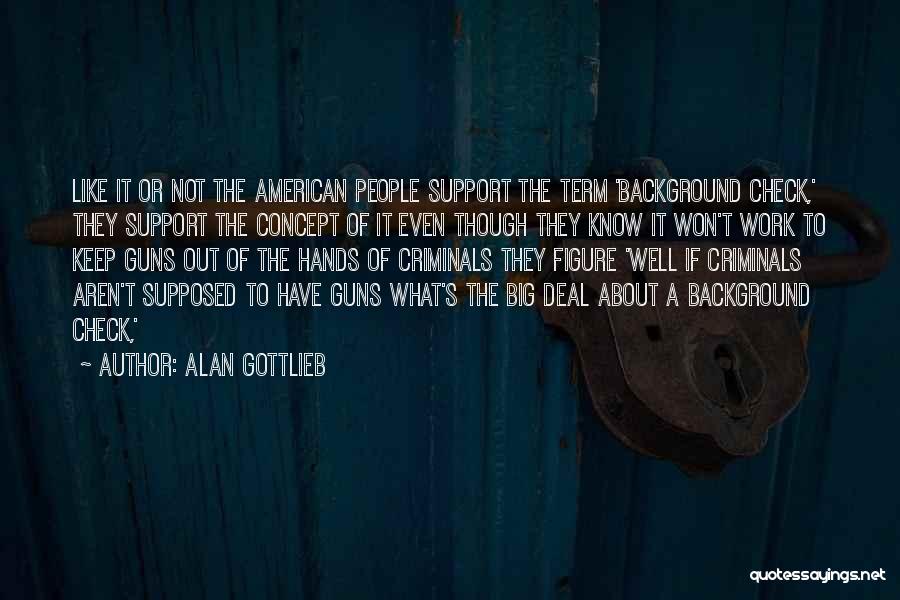 It Won't Work Out Quotes By Alan Gottlieb