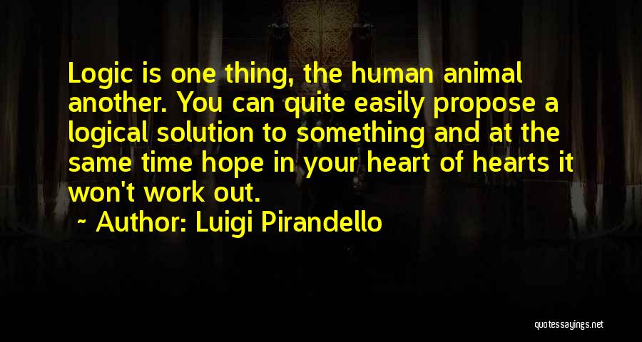 It Won't Work Out Quotes By Luigi Pirandello