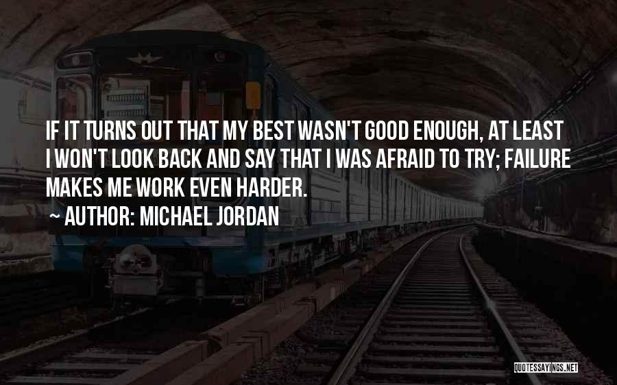 It Won't Work Out Quotes By Michael Jordan